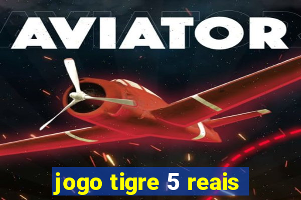 jogo tigre 5 reais